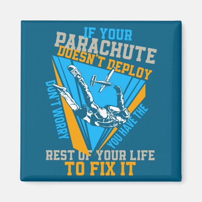 Skydiving If Your Parachute Doesnt Deploy Dont  Magnet (Framsidan)