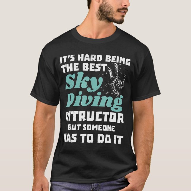 Skydiving Instructor-its Hard är den bästa T Shirt (Framsida)