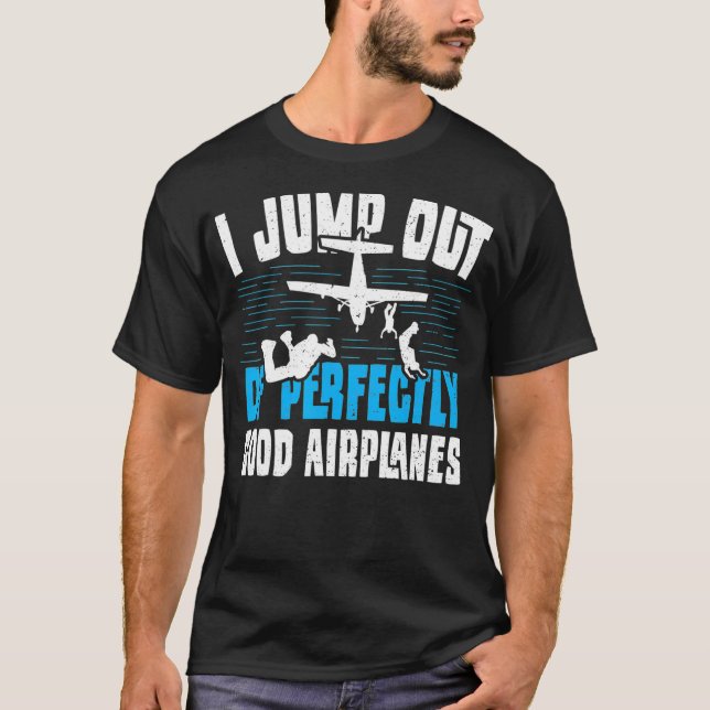 Skydiving jag hoppar av perfekt Bra en Hobbies S T Shirt (Framsida)