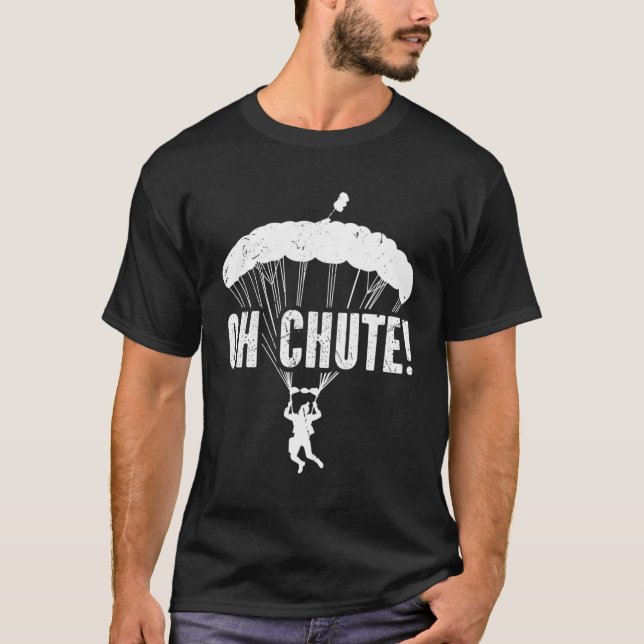 Skydiving Oh Chute Fallskärm Skydive Base Jumping T Shirt (Framsida)