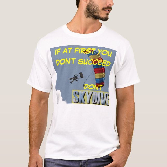 skydiving, om du lyckas först inte, gör inte t-shirt (Framsida)