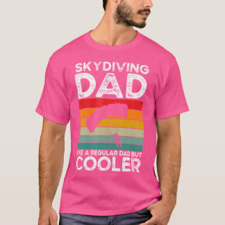Skydiving Pappa Skydiver Pappa Parachuting Skydivi T Shirt