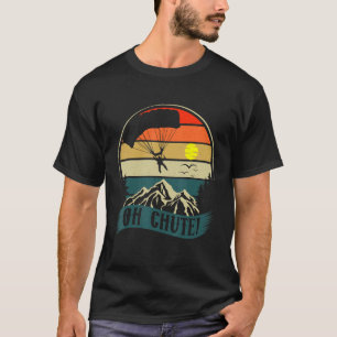 Skydiving Parachuting Jumping Freefall Oh Chute Sk T Shirt