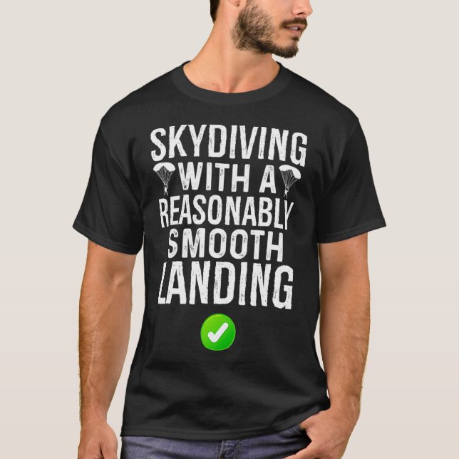 Skydiving Reasonably Smooth Landing Funny Skydiver T Shirt (Framsida)