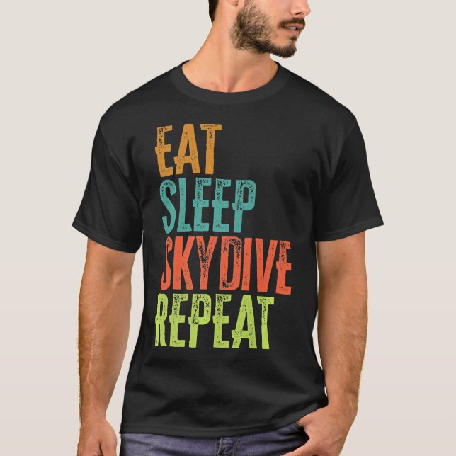 Skydiving-Retro Eat-viloläge Skydive Upprepa Himla T Shirt (Framsida)