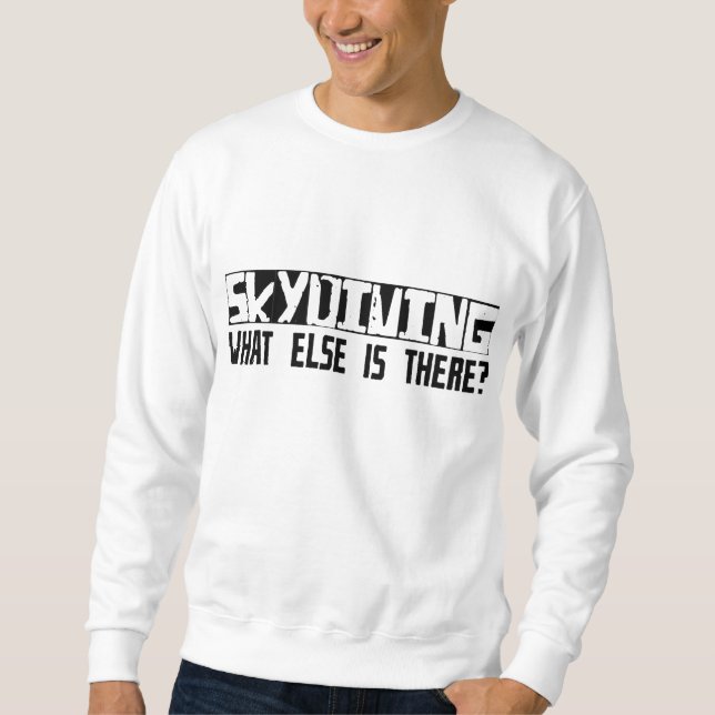 Skydiving vad annat är där? sweatshirt (Framsida)