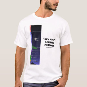 "Skyhögt" som vidare definieras (jord atmosfär) T Shirt