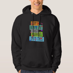 Skyll inte på mig, jag är bara nygift hoodie