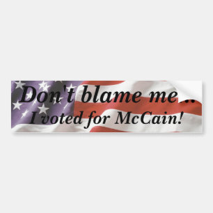 Skyll inte på mig... Jag röstade på McCain Klister Bildekal