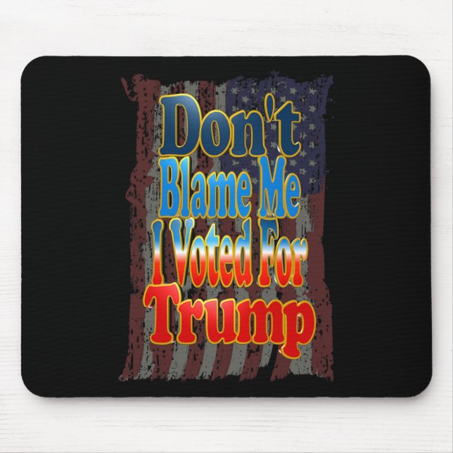 Skyll inte på mig, jag röstade på Trump  Musmatta (Framsidan)