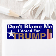Skyll inte på mig, jag röstade på Trump