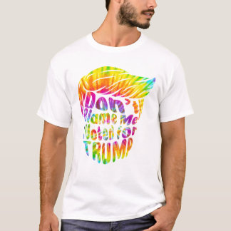 Skyll inte på mig, jag röstade på Trump T Shirt