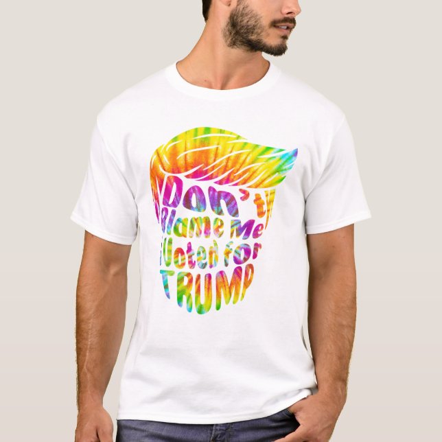 Skyll inte på mig, jag röstade på Trump T Shirt (Framsida)