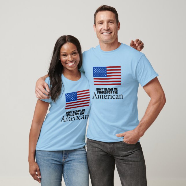 Skyll mig inte på att jag röstade för amerikanen t-shirt (Unisex)
