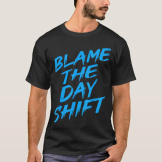 Skyll på dagskiftet Rolig nattarbetande officer T Shirt