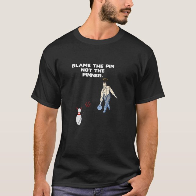 Skyll på käglan inte Pinner Bowling Team Design T Shirt (Framsida)