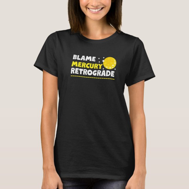 Skyll på Merkurius retrogradation T Shirt (Framsida)