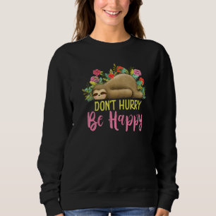 Skynda dig inte att vara Lycklig Cute Lazy Funny S T Shirt