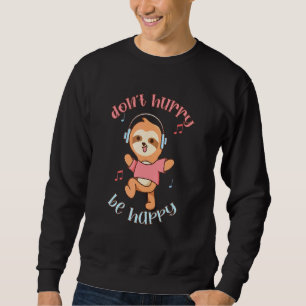 Skynda dig inte att vara Lycklig Sloth Animal Cute Lång Ärmad Tröja