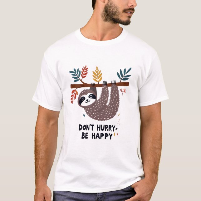 Skynda dig inte att vara Lycklig T-shirt (Framsida)