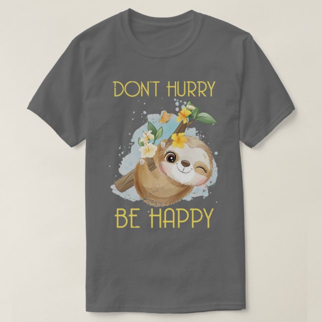 Skynda dig inte, Lycklig Sloth T Shirt (Design framsida)