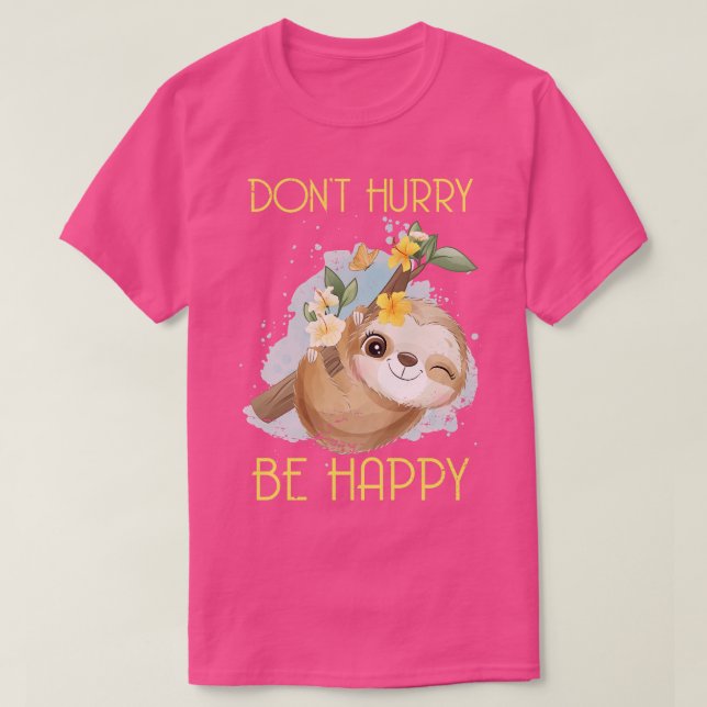 Skynda dig inte, Lycklig Sloth T Shirt (Design framsida)