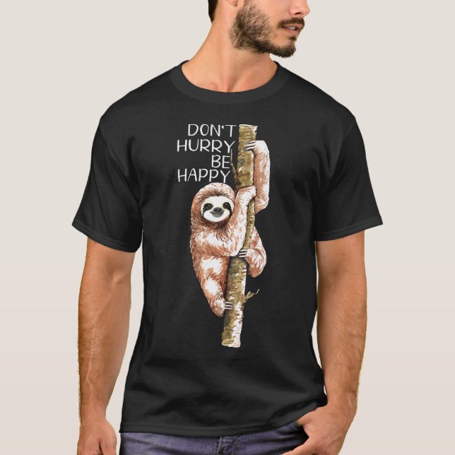 Skynda dig inte, Lycklig Sloth T Shirt (Framsida)