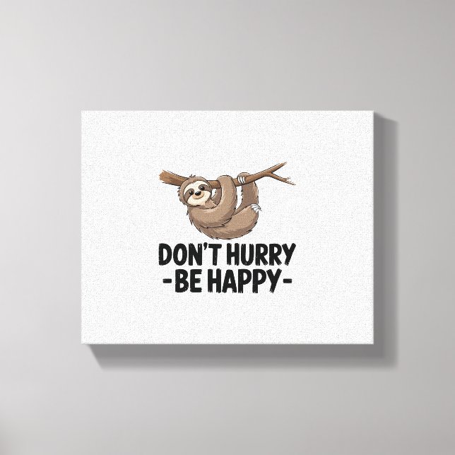 Skynda dig inte till Lycklig Canvastryck (Framsida)