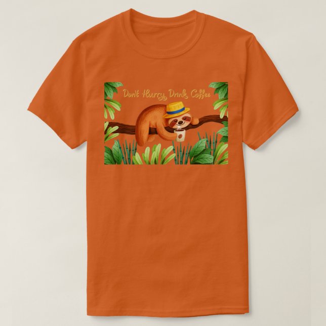 Skynda inte på Drink Coffee Sloth T Shirt (Design framsida)