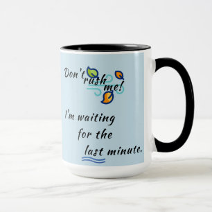 "Skynda mig inte!" Kaffe/Tea Mugg