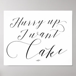 Skynda på, jag vill ha ett Bröllop-tecken för Kake Poster