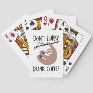Skynda sig inte drinkkaffe casinokort