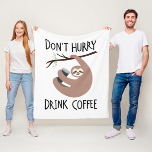 Skynda sig inte drinkkaffe fleecefilt