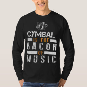 Slå Beat med Cymbal: The Bacon of Music Tee! T Shirt