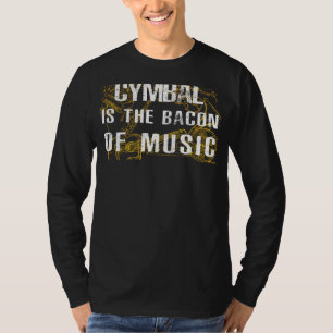 Slå Beat med Cymbal: The Bacon of Music Tee! T Shirt