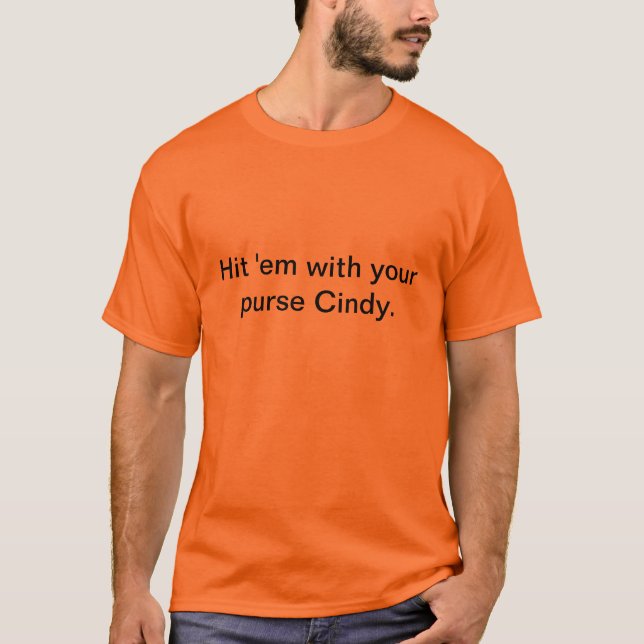 Slå dem med din handväska Cindy. Tee (Framsida)