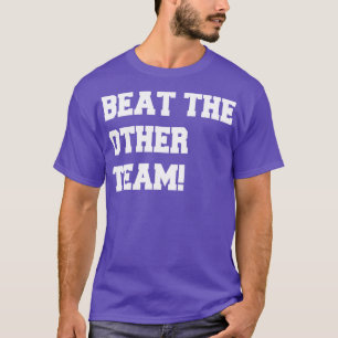 slå det andra laget t shirt