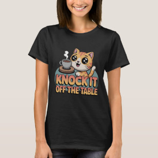 Slå Det Från Bordet | Lekfull Katt & Kaffe Desi T Shirt
