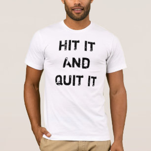 Slå det och avsluta det t shirt