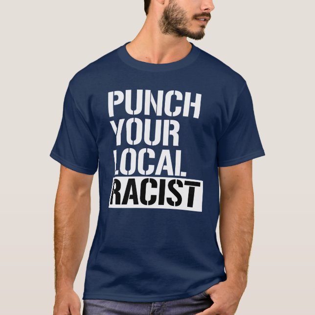 Slå din lokala rasist t shirt (Framsida)