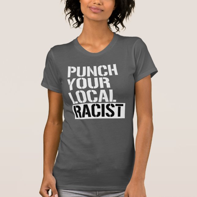 Slå din lokala rasist t shirt (Framsida)