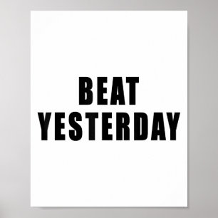Slå Gårdagens Motivationscitat Poster