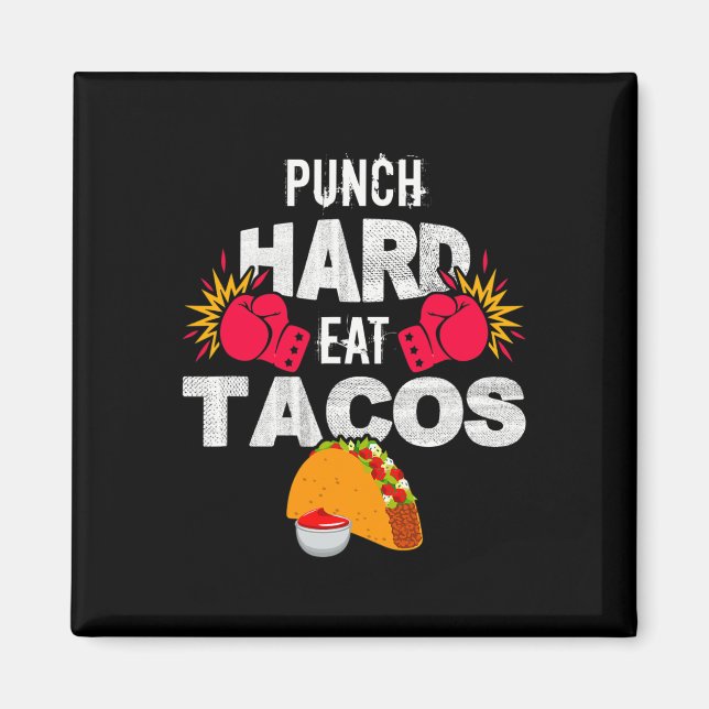 Slå hårt Ät Tacos Boxning Kickboxning Kickboxare T Magnet (Framsidan)
