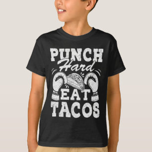 Slå hårt ät tacos - Boxning Kickboxning Kickboxare T Shirt
