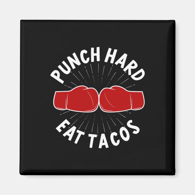 Slå Hårt Ät Tacos - Boxning Sparring Kickboxning Magnet (Framsidan)