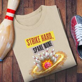 Slå hårt, Skona ingen Bowling T Shirt