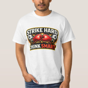 Slå hårt Tänk smart Motivationskonst för kampsport T Shirt