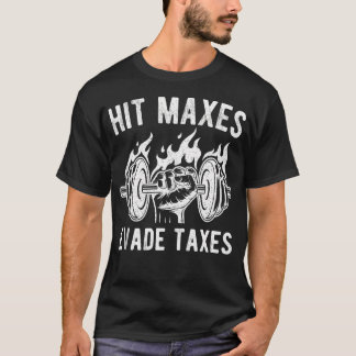 Slå Maxes Evade Taxes Funny Gym Fitness Weightifti T Shirt