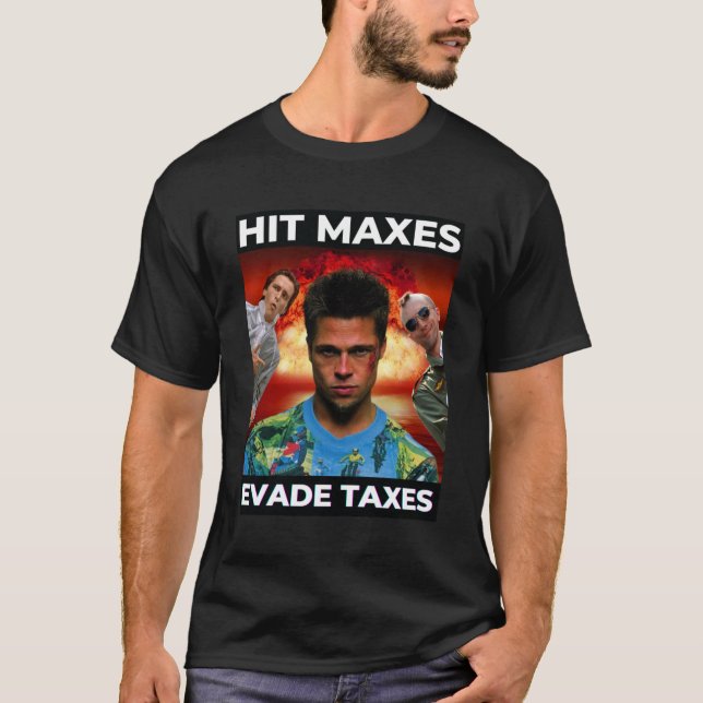 Slå Maxes Evade Taxes T Shirt (Framsida)