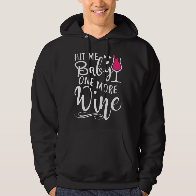 Slå Me Baby en till Vin Vin Hoodie (Framsida)